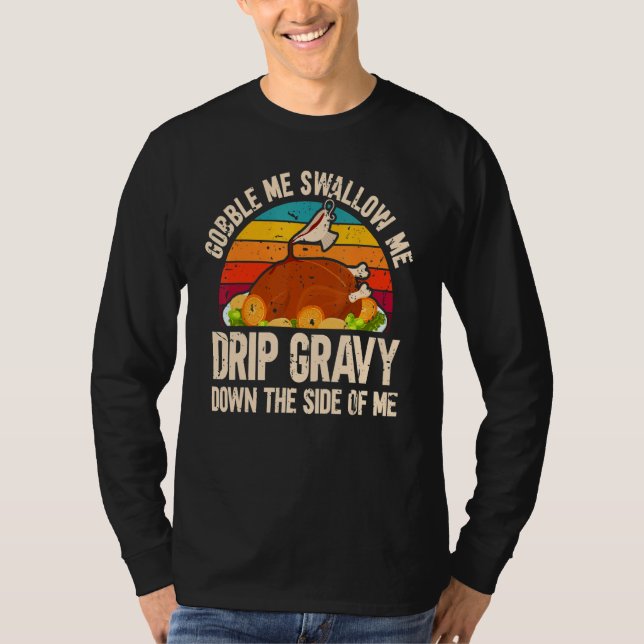 Camiseta Thanksgiving Party Turkey Gobble Me Swallow Me (Frente)