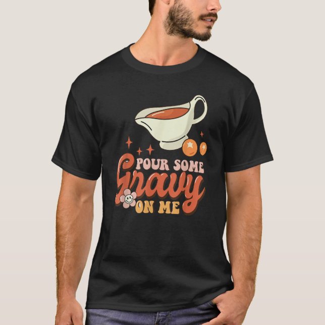 Camiseta Thanksgiving Pour Some Gravy On Me (Frente)