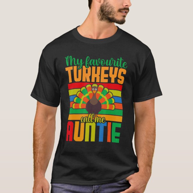 Camiseta Thanksgiving  Quotes My Favorite Turkeys Call Me A (Frente)