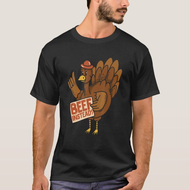 Camiseta Thanksgiving Turkey  Beef Instead Of Turkey (Frente)