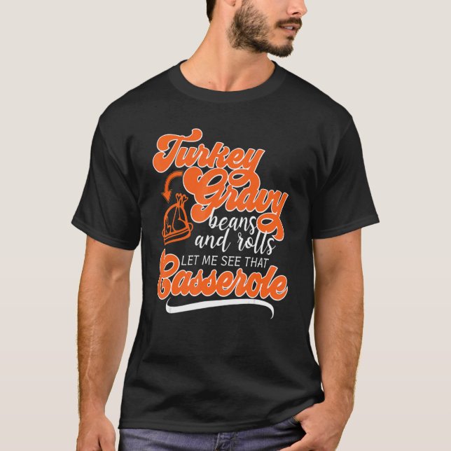 Camiseta Thanksgiving Turkey Day Gravy Beans Rolls Casserol (Frente)