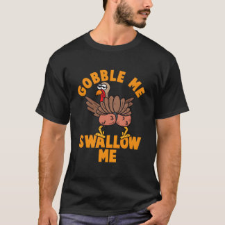 Camiseta Thanksgiving Twerking Turkey Gobble Me Swallow Me