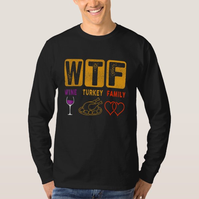 Camiseta Thanksgiving WTF Wine Turkey Family Thanksgiving f (Frente)