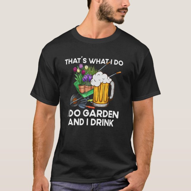 Camiseta That´s What I Do  Quote Garden And I Drink (Frente)