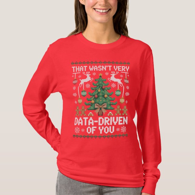 Camiseta That Wasn't Very Data-Driven of You" Funny Data  (Frente)
