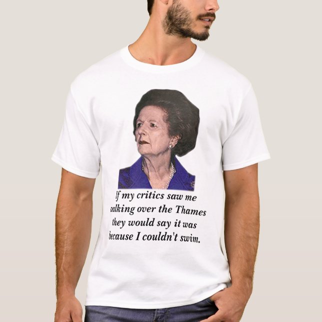Camiseta thatcher, se meus críticos me viram andar sobre… (Frente)