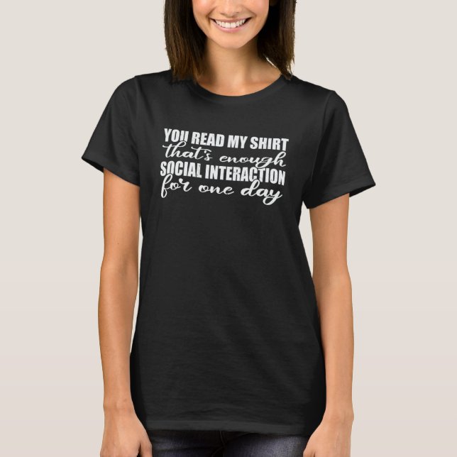 Camiseta That's Enough Social Interaction For One Day    (Frente)