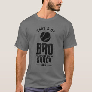 Camiseta That's My Bro I'm Just Here For Snack Bar Funny Ba