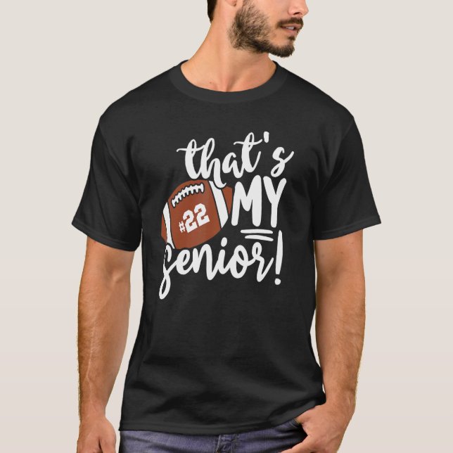 Camiseta That's My Senior Proud Football Mom Dad Football F (Frente)