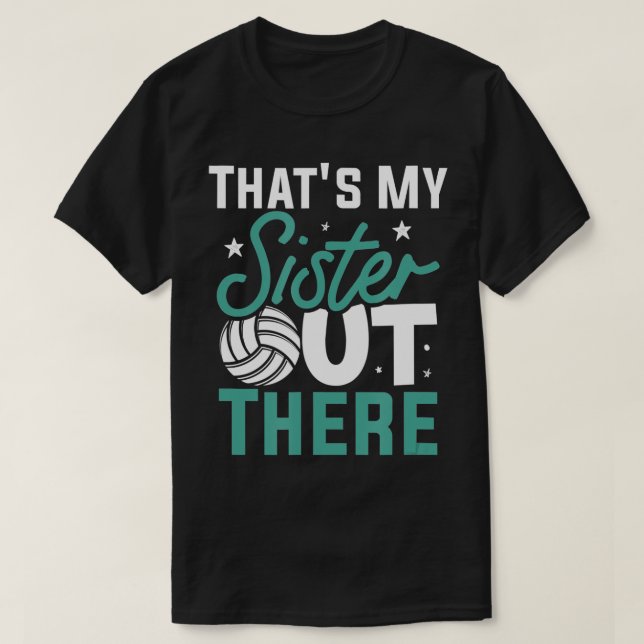Camiseta Thats My Sister Out There Volleyball  (Frente do Design)
