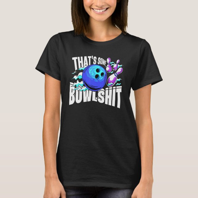 Camiseta That's Some Bowlshit Bowling Player Bowler Funny_2 (Frente)