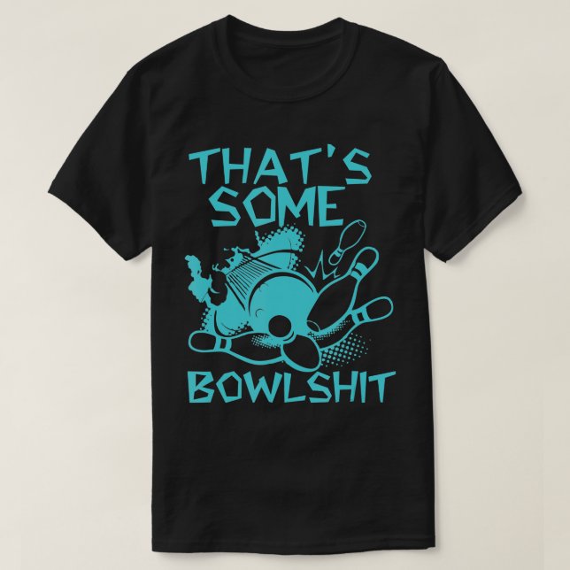 Camiseta Thats Some Bowlshit Funny Bowling For Men Women Bo (Frente do Design)