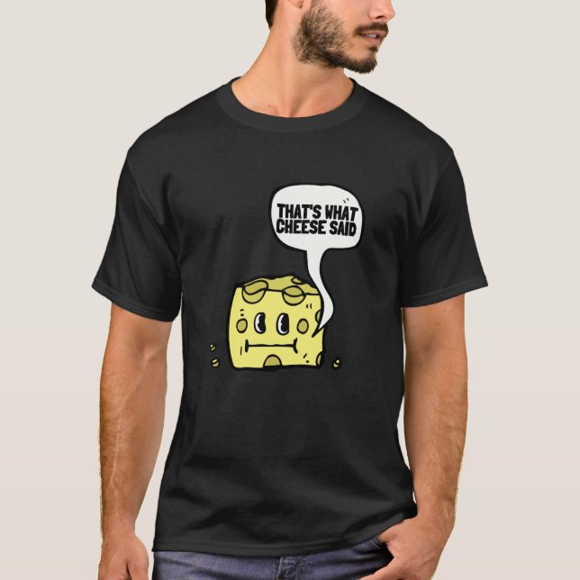 Camiseta That's What Cheese Said Swiss Grilled Cheesy And C (Frente)