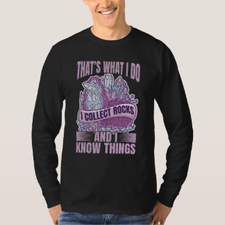 Camiseta Thats what I do Collect Rocks and Know Things Rock