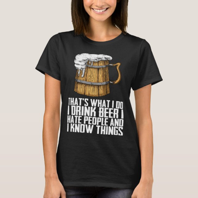 Camiseta Thats What I Do I Drink Beer I Hate People (Frente)