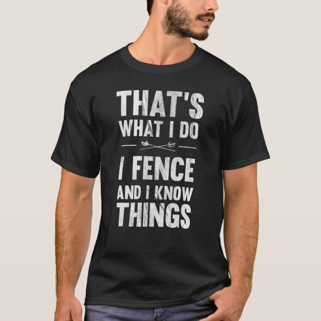 Camiseta Thats What I Do I Fence And I Know Things (Frente)
