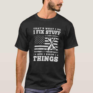 Camiseta That's What I Do I Fix Stuff And I Know Things  Sa