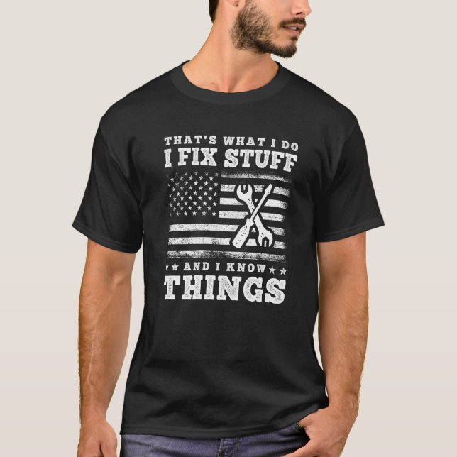 Camiseta That's What I Do I Fix Stuff And I Know Things  Sa (Frente)
