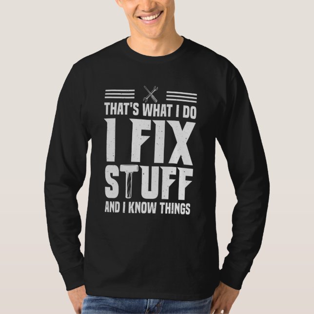 Camiseta That's What I Do I Fix Stuff And I Know Things  Sa (Frente)