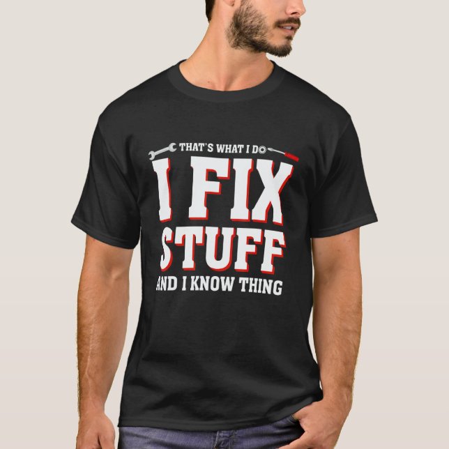 Camiseta That's What I Do I Fix Stuff  Mechanic saying Men  (Frente)