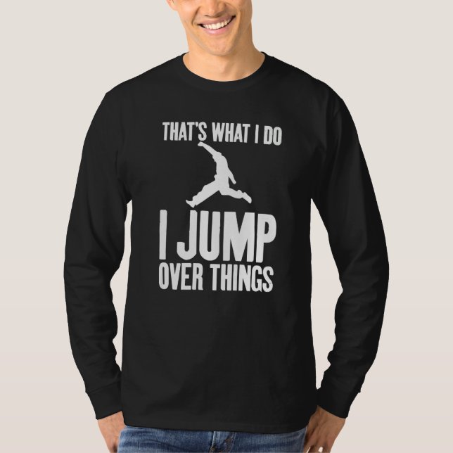 Camiseta That's What I Do I Jump Over Things Gag Urban Runn (Frente)
