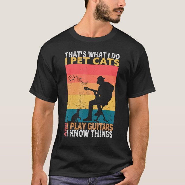 Camiseta That's What I Do I Pet Cats I Play Guitars & I Kno (Frente)