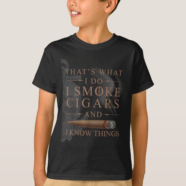 Camiseta That's What I Do I Smoke Cigars And I Know Things  (Frente)