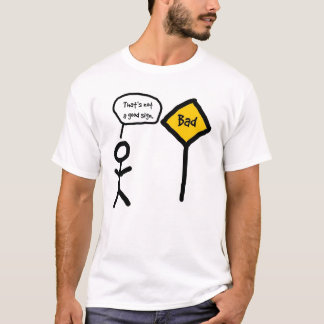 Camiseta that'snotagoodsign