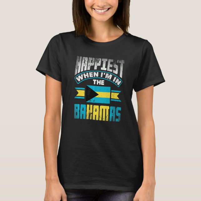 Camiseta The Bahamas Bahamian Happiest When Im In The Baham (Frente)