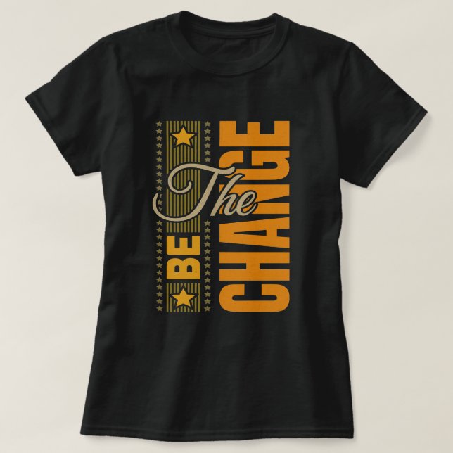 Camiseta The Be Change - Citação Motivacional Inspiracional (Frente do Design)