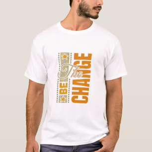 Camiseta The Be Change - Cotação Motivacional Inspiracional