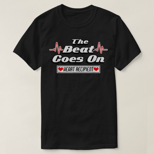 Camiseta The Beat Goes On Heart Transplant Recipient Tee T- (Frente do Design)