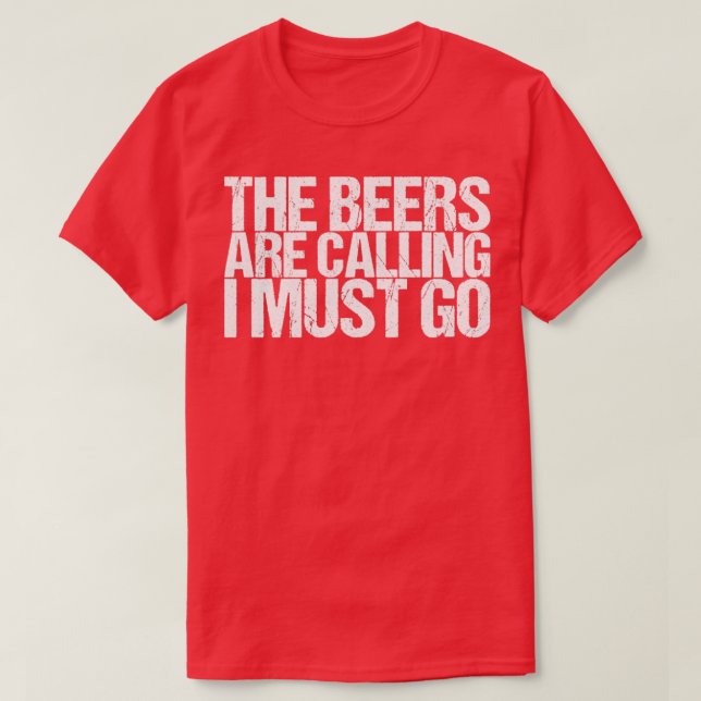 Camiseta The Beers Are Calling I Must Go (Frente do Design)