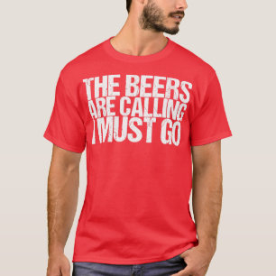 Camiseta The Beers Are Calling I Must Go