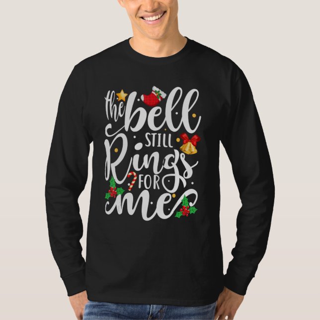 Camiseta The Bell Still Rings For Me  Christmas Holiday Xma (Frente)