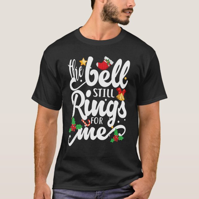 Camiseta The Bell Still Rings For Me  Christmas Holiday Xma (Frente)