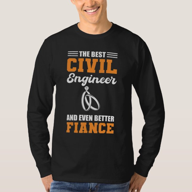 Camiseta The Best Civil Engineer And Even Better Fiance Eng (Frente)