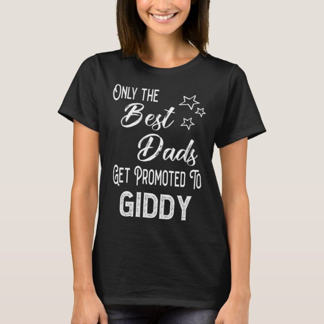 Camiseta The Best Dads Get Promoted to Giddy Special Grandp (Frente)
