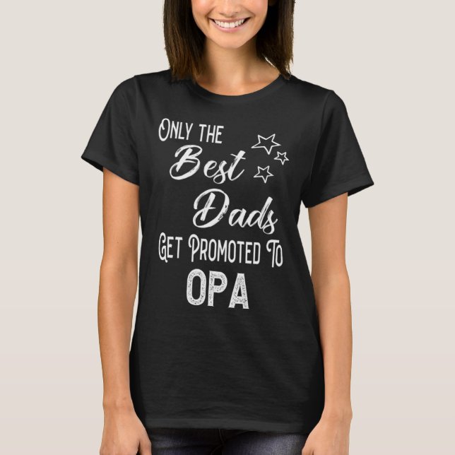Camiseta The Best Dads Get Promoted to Opa German Grandpa (Frente)