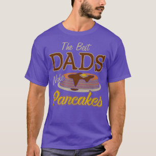 Camiseta The Best Dads Make Pancakes Dad Pancakes Syrup Tee