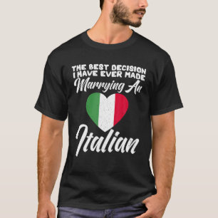 Camiseta The Best Decision I Have Ever Made Marrying An Ita