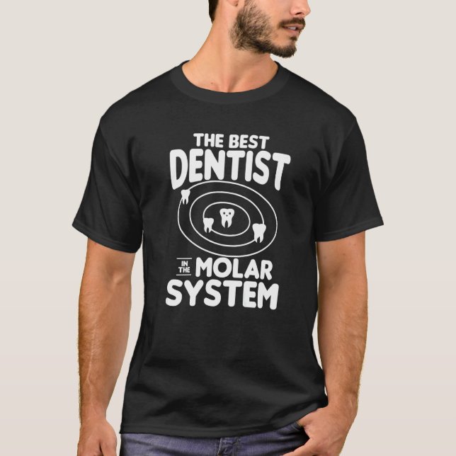 Camiseta The Best Dentist In The Molar System Dentistry  2 (Frente)