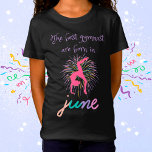 Camiseta The Best Gymnast Are Born In June<br><div class="desc">Birthday Month Gymnast Design with a pink gymnast silhouette doing a backbend kickover pose in front of fireworks!</div>