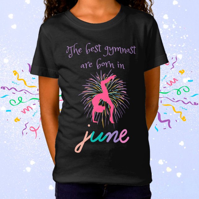 Camiseta The Best Gymnast Are Born In June (Criador carregado)
