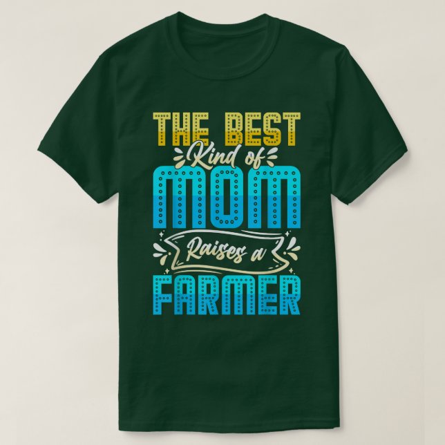 Camiseta the best kind of mom raises a farmer tractor mothe (Frente do Design)