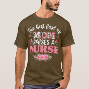 Camiseta The Best Kind of Mom Raises a nurse