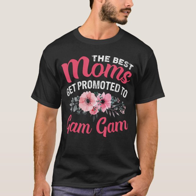 Camiseta The Best Moms Get Promotedo Gam Gam Grandma Mother (Frente)