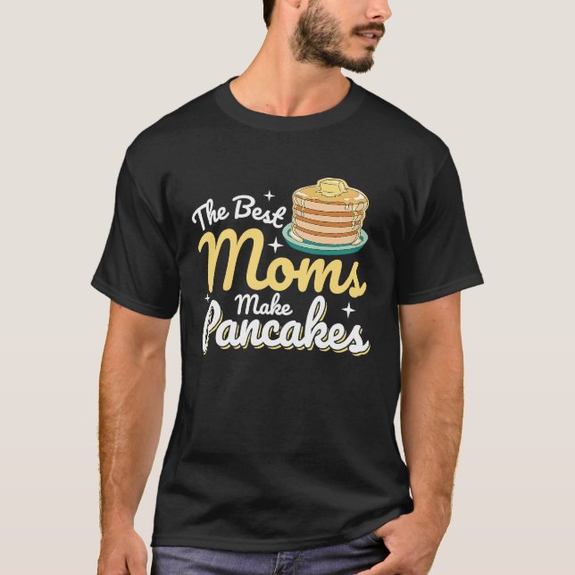Camiseta The Best Moms Make Pancakes Pancake Food  Breakfas (Frente)