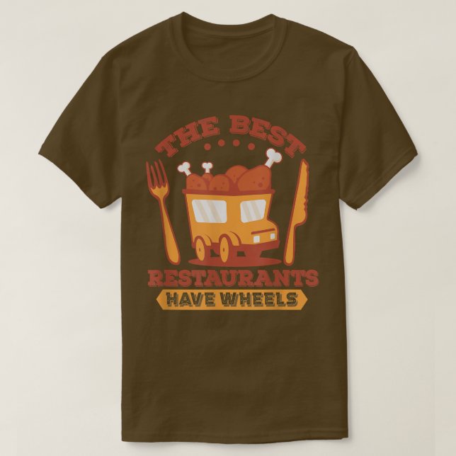 Camiseta The Best Restaurants Have Wheels - Street Food Tru (Frente do Design)