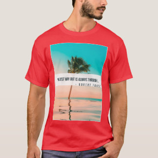 Camiseta The Best Way Out Is Always Through